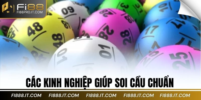 Các kinh nghiệp giúp soi cầu chuẩn