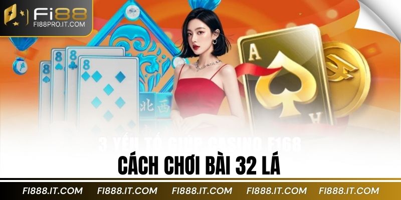 Cách chơi bài 32 lá
