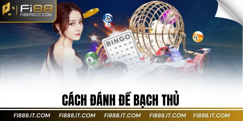 cách đánh đề bạch thủ