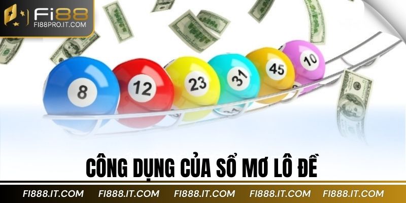 Công dụng của sổ mơ lô đề
