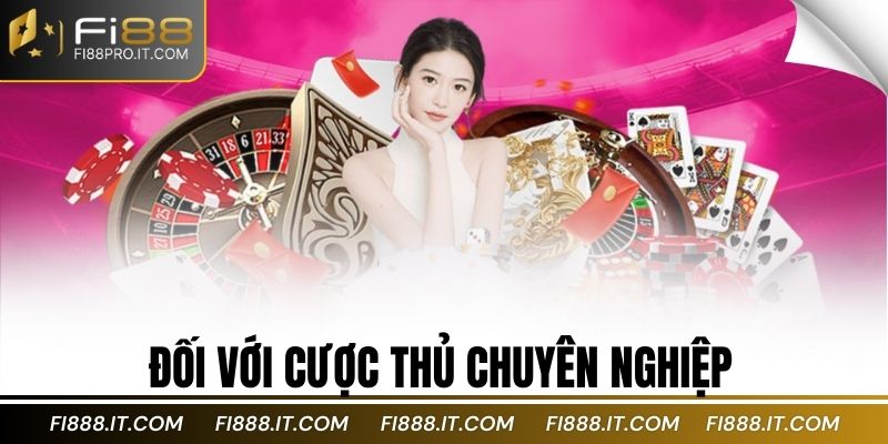 Đối với cược thủ chuyên nghiệp