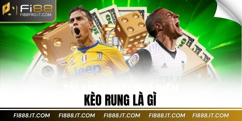 Kèo Rung Là Gì