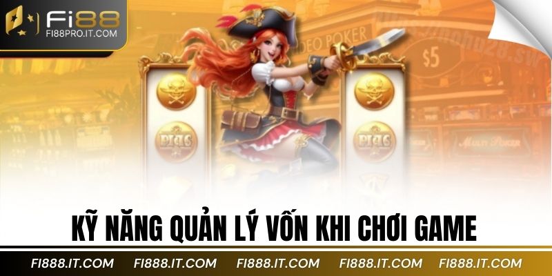 Kỹ năng quản lý vốn khi chơi game