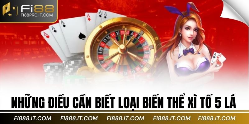 Những điều cần biết Loại biến thể xì tố 5 lá