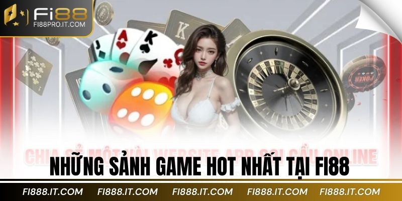 Fi88 ® Fi88.COM | Cổng Game Uy Tín #1 Việt Nam | Nhận +88K 17 Những sảnh game hot nhất tại Fi88