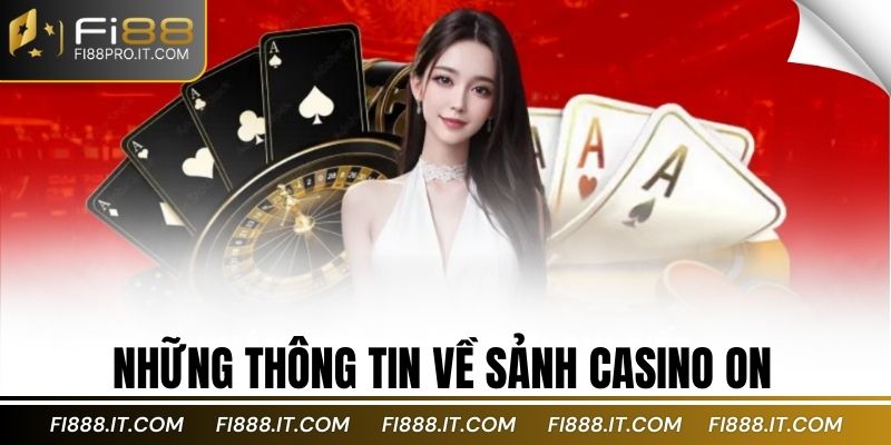 Những thông tin về sảnh casino on