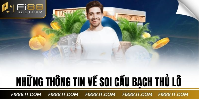 Những thông tin về soi cầu bạch thủ lô