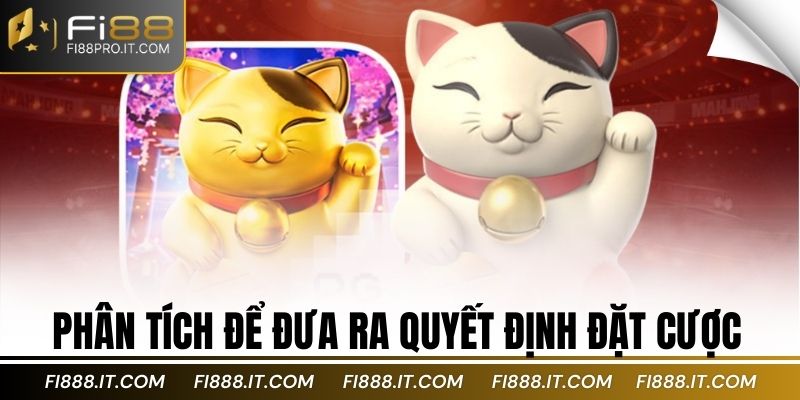 Phân tích để đưa ra quyết định đặt cược