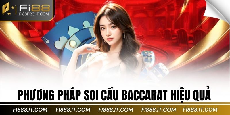 Phương pháp soi cầu Baccarat hiệu quả