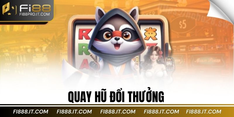 Quay Hũ Đổi Thưởng