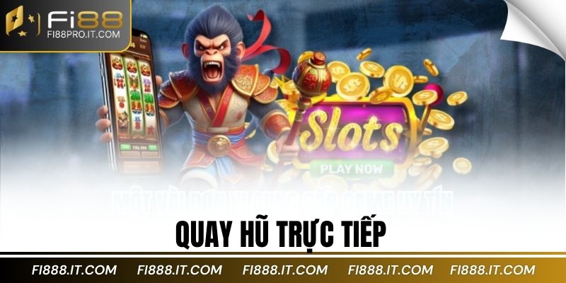 quay hũ trực tiếp