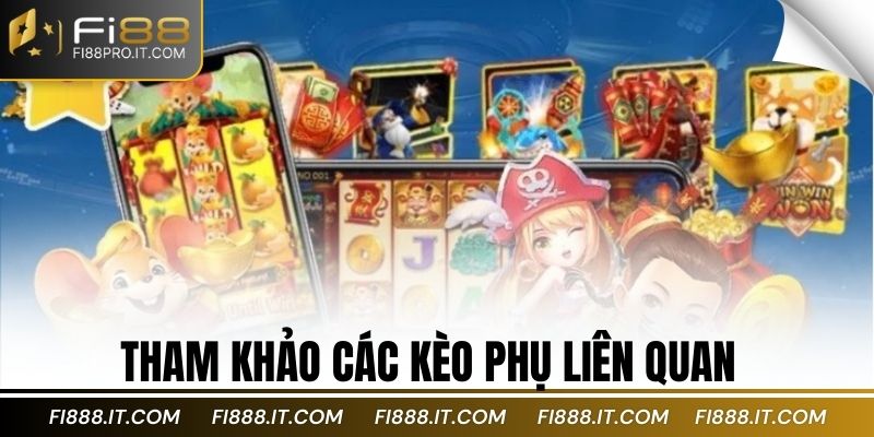 Tham khảo các kèo phụ liên quan 