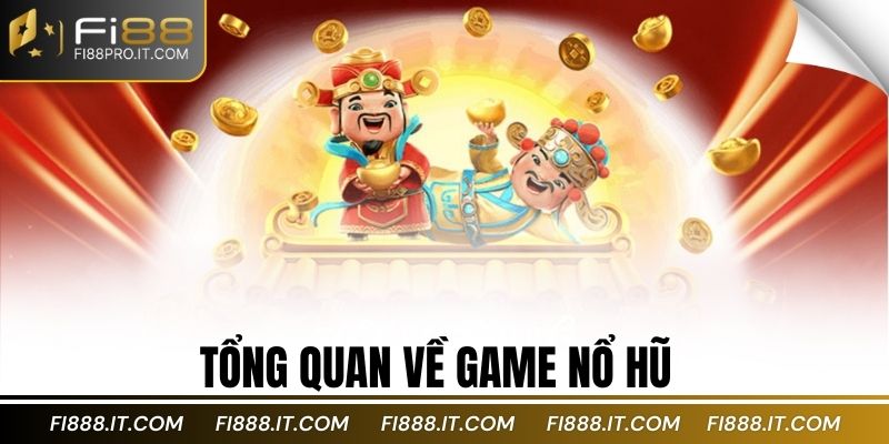 Tổng quan về game nổ hũ 