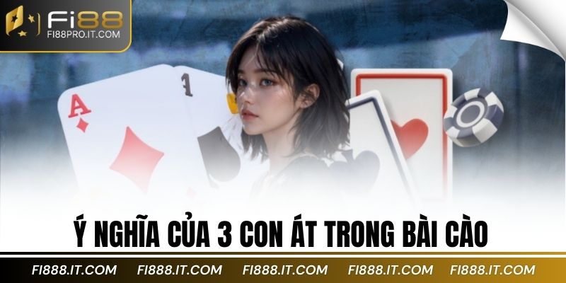 Ý Nghĩa Của 3 Con Át Trong Bài Cào