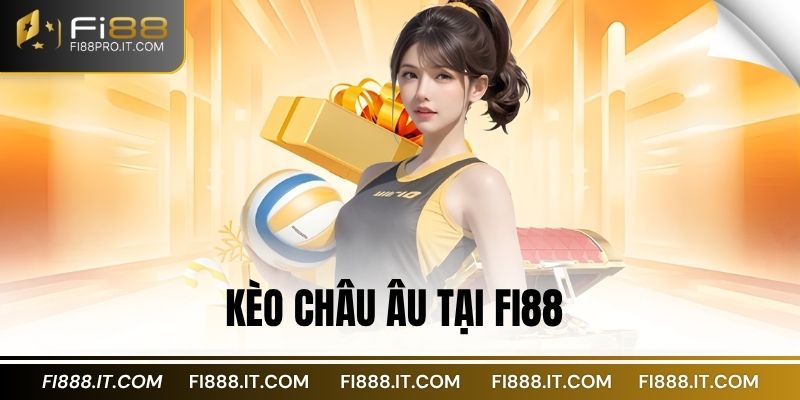 Kèo Châu Âu: Cách Chơi, Dự Đoán và Kinh Nghiệm Chơi 1 Kèo Châu Âu